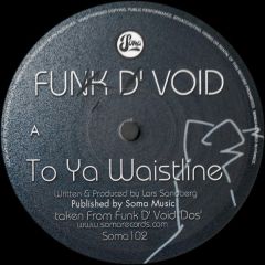 Funk D'Void - Funk D'Void - To Ya Waistline - Soma