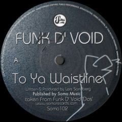 Funk D'Void - Funk D'Void - To Ya Waistline - Soma