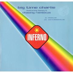 Big Time Charlie - Big Time Charlie - Chasing Rainbows - Inferno