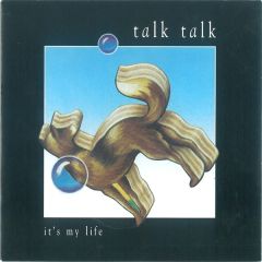 Talk Talk - Talk Talk - It's My Life - Parlophone