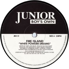 Fire Island - Fire Island - White Powder Dreams - Junior Boys Own