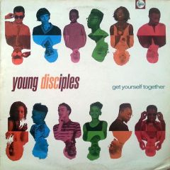 Young Disciples - Young Disciples - Get Yourself Together - Talkin Loud