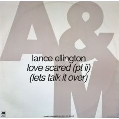 Lance Ellington - Lance Ellington - Love Scared (Pt II) (Lets Talk It Over) - A& M Records