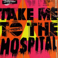 The Prodigy - The Prodigy - Take Me To The Hospital (Sub Focus / Rusko Remixes - Take Me To The Hospital