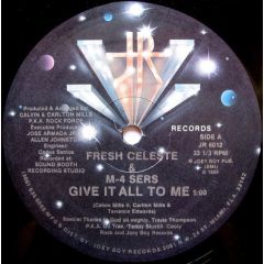 Fresh Celeste & M4 Sers - Fresh Celeste & M4 Sers - Give It All To Me - Jr Records