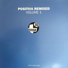Positiva Presents - Positiva Presents - Positiva Remixed Volume 1 - Positiva