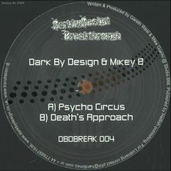 Dark By Design & Mikey B - Dark By Design & Mikey B - Psycho Circus / Death's Approach - DBD Breakthrough