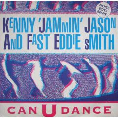 Kenny 'Jammin' Jason & Fast Eddie Smith - Kenny 'Jammin' Jason & Fast Eddie Smith - Can U Dance (Noise Boys Remix) - Champion