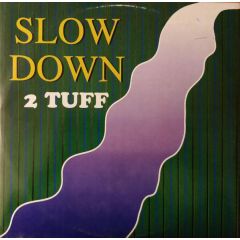 2 Tuff - 2 Tuff - Slow Down - ZYX