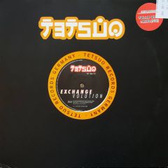 Exchange - Exchange - Volution - Tetsuo