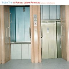 Truby Trio - Truby Trio - A Festa / Jaleo Ft Concha Buika (Remix) - Compost
