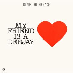 Denis The Menace - Denis The Menace - My Friend Is A Deejay - Kontor Records