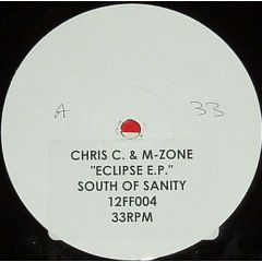 Chris C. & M-Zone - Chris C. & M-Zone - Eclipse E.P. - 	South Of Sanity