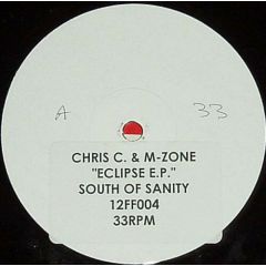Chris C. & M-Zone - Chris C. & M-Zone - Eclipse E.P. - 	South Of Sanity