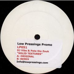 DJ Vibe & Pete Tha Zouk - DJ Vibe & Pete Tha Zouk - Solid Textures - Low Pressings