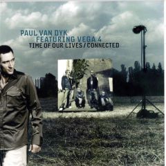 Paul Van Dyk Ft Vega 4 - Paul Van Dyk Ft Vega 4 - Time Of Our Lives / Connected - Mute