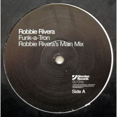Robbie Rivera's Groove  - Robbie Rivera's Groove  - Funk-A-Tron (Drop That Funk) (2003) - Direction 
