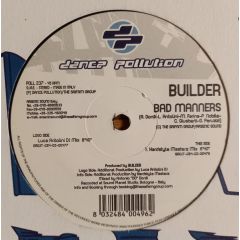 Builder - Builder - Bad Manners - Dance Pollution