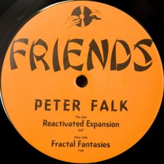 Peter Falk - Peter Falk - Reactivated Expansion / Fractal Fantasies - Friends