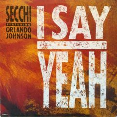 Secchi - Secchi - I Say Yeah / Flute On - Epic