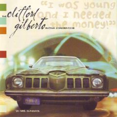 The Clifford Gilberto Rhythm Combination - The Clifford Gilberto Rhythm Combination - I Was Young And I Needed The Money - Ninja Tune