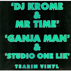 Krome & Time - Krome & Time - Ganja Man - Tearin Vinyl