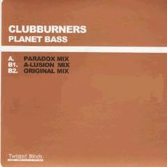 Clubburners - Clubburners - Planet Bass - Twisted Minds