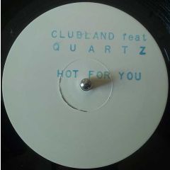 Clubland Feat Quartz - Clubland Feat Quartz - Hot For You - WBR
