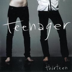 Teenager - Teenager - Thirteen - Godlike & Electric