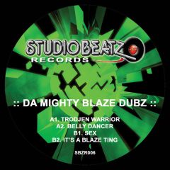 Da Mighty Blaze Dubz - Da Mighty Blaze Dubz - Trodjen Warrior / Belly Dancer / Sex - Studio Beatz
