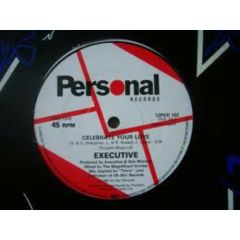 Executive - Executive - Celebrate Your Love - Personal Records