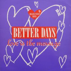 Better Days - Better Days - Love Is The Message - Virgin