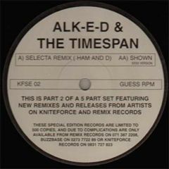 Alk-E-D & The Timespan - Alk-E-D & The Timespan - Selecta (Remix) / Shown - Kniteforce