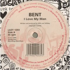 Bent - Bent - I Love My Man - Sunday Best