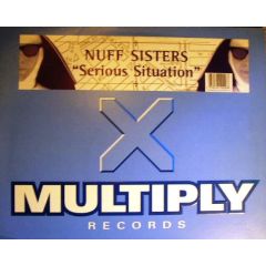 Nuff Sisters - Nuff Sisters - Serious Situation - Multiply