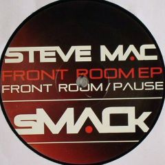 Steve Mac - Steve Mac - Front Room EP - Smack