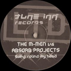 The M-Men Vs Absorb Project - The M-Men Vs Absorb Project - Going Around My Head - Tune Inn 
