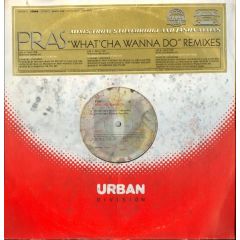 Pras - Pras - What'Cha Wanna Do (Remixes) - Sony