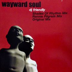 Wayward Soul - Wayward Soul - DJ Friendly - Pias