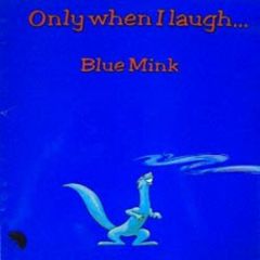 Blue Mink - Blue Mink - Only When I Laugh - EMI