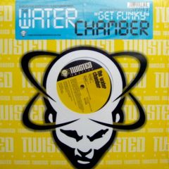 Water Chamber - Water Chamber - Get Funky - Twisted