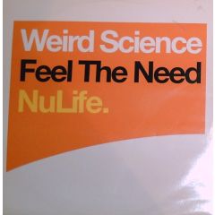 Weird Science - Weird Science - Feel The Need (Remixes Pt2) - Nulife