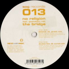 No Religion Ft Gwendolyn R - No Religion Ft Gwendolyn R - The Bridge (Reemixes) - SOG