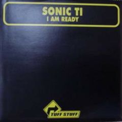 Sonic Ti - Sonic Ti - I Am Ready - Tuff Stuff