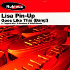 Lisa Pin Up  - Lisa Pin Up  - Goes Like This (Bang)! - Nukleuz Red