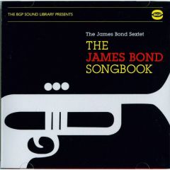 The James Bond Sextet - The James Bond Sextet - The James Bond Songbook - BGP Records