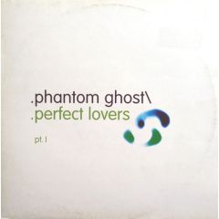 Phantom Ghost - Phantom Ghost - Perfect Lovers (Part 1) - Ladomat 2000
