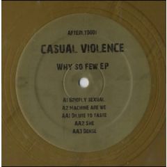 Casual Violence - Casual Violence - Why So Few EP - Aftertaste Recordings