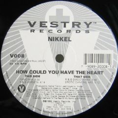 Nikkel - Nikkel - How Could You Have The Heart - Vestry Records