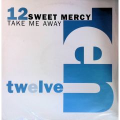 Sweet Mercy - Sweet Mercy - Take Me Away - TEN